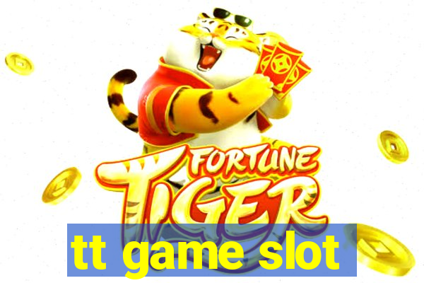 tt game slot